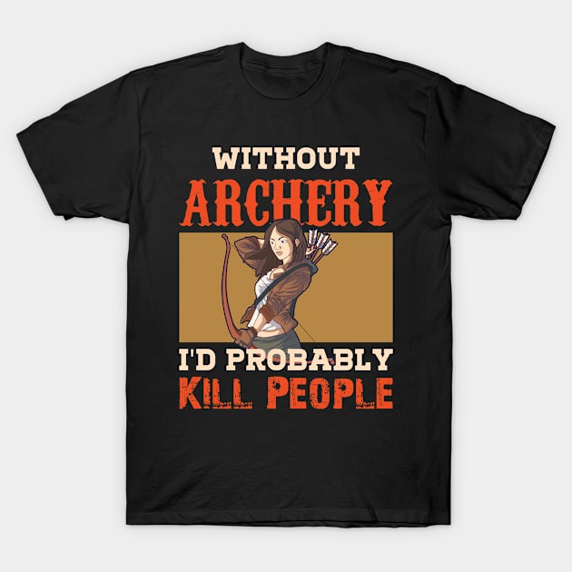 Bow Hunting Arrow and Archery Quote Design Archery Targets T-Shirt by Riffize